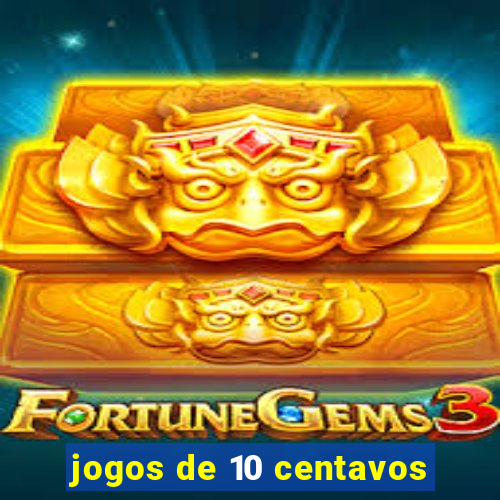 jogos de 10 centavos